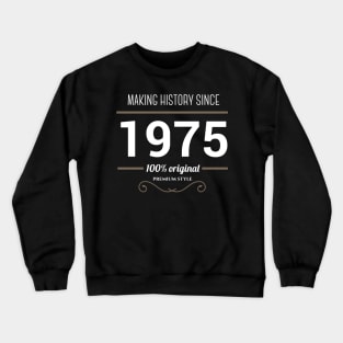 Making history since 1975 Crewneck Sweatshirt